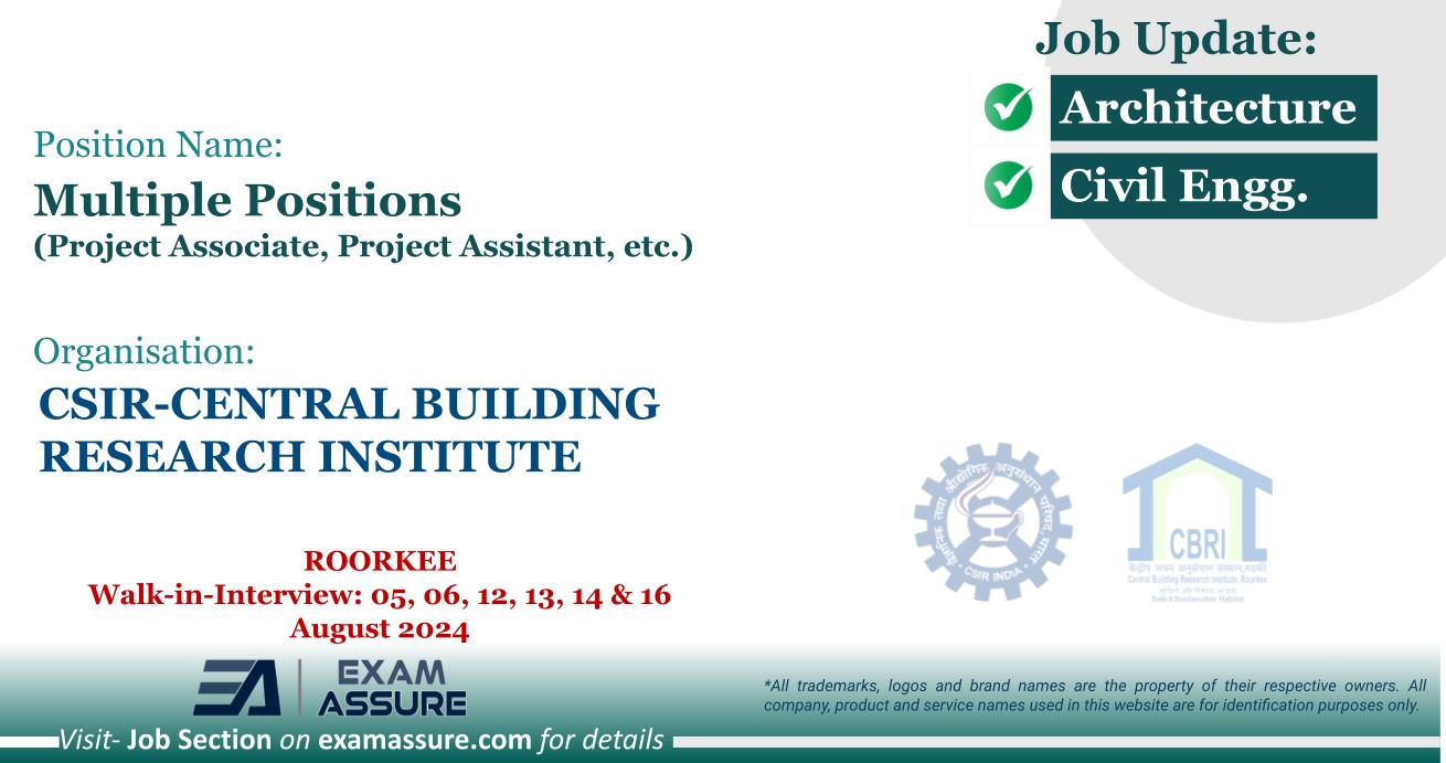 Vacancy for Multiple Positions (Project Associate, Project Assistant, etc.) at CSIR-CENTRAL BUILDING RESEARCH INSTITUTE | Roorke (Walk-in-Interview: 05, 06, 12, 13, 14 & 16 August 2024)