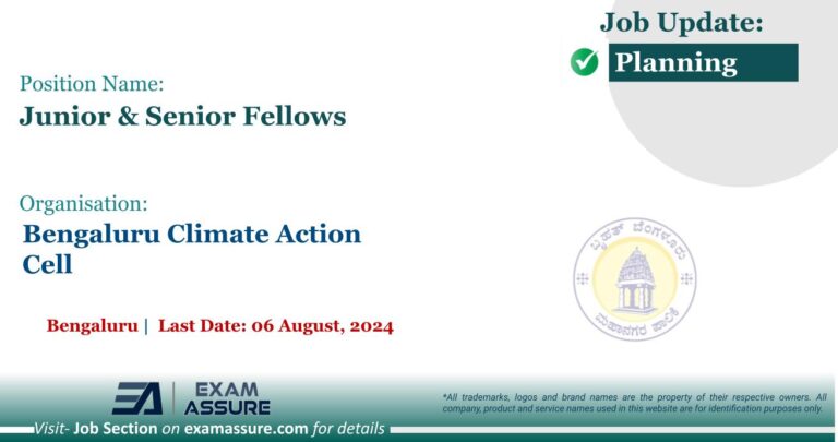 Vacancy for Junior & Senior Fellows at Bengaluru Climate Action Cell (BCAC) | Bengaluru (Last Date: 06 August, 2024)