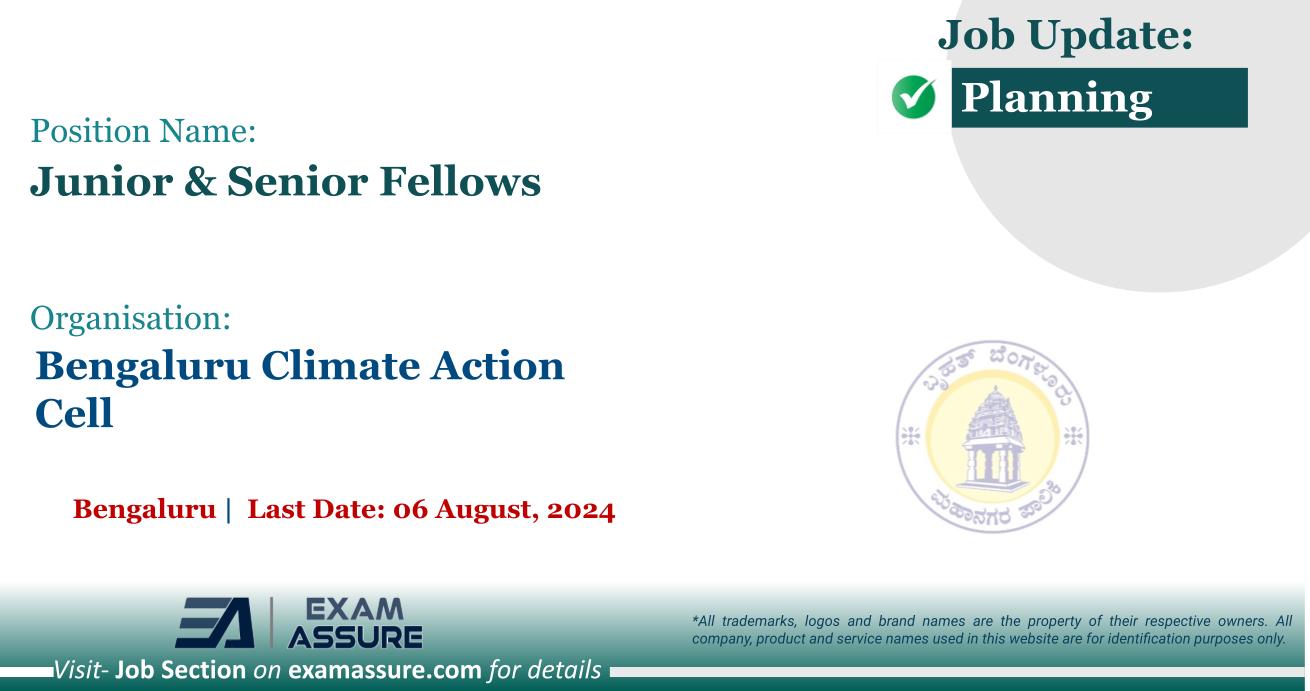 Vacancy for Junior & Senior Fellows at Bengaluru Climate Action Cell (BCAC) | Bengaluru (Last Date: 06 August, 2024)