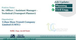 Vacancy for Sr. Officer / Assistant Manager - Technical (Transport Planner) at Urban Mass Transit Company Limited (UMTC) | New Delhi (Exp.: 02-06 Years)