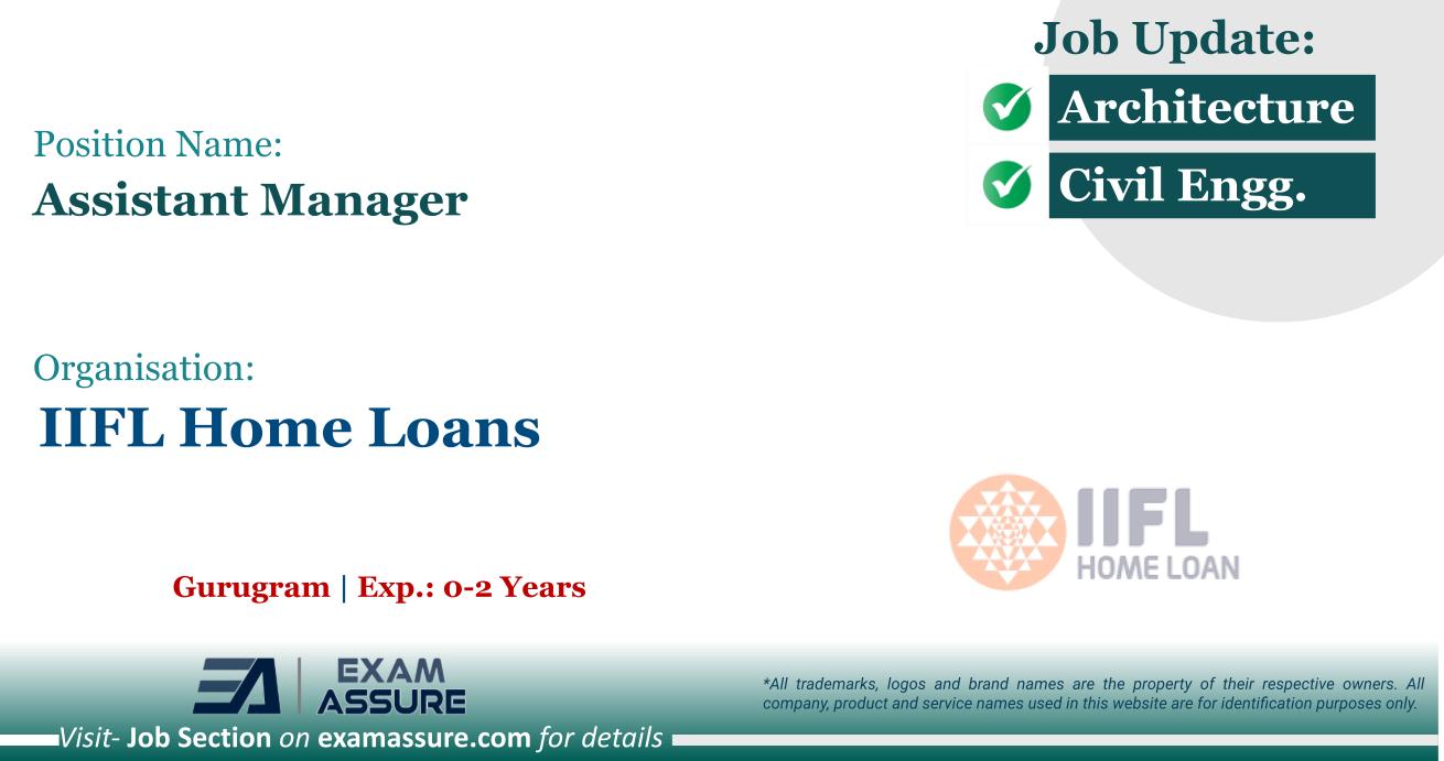 Vacancy for Assistant Manager at IIFL Home Loans | Gurugram (Exp.: 0-2 Years)