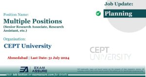 Vacancy for Multiple Positions (Senior Research Associate, Research Assistant, etc.) at CEPT University | Ahmedabad (Last Date: 31 July 2024)