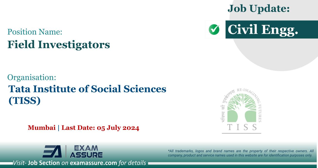 Vacancy for Field Investigators at Tata Institute of Social Sciences (TISS) | Mumbai (Last Date: 05 July 2024) – Civil Engineering Job