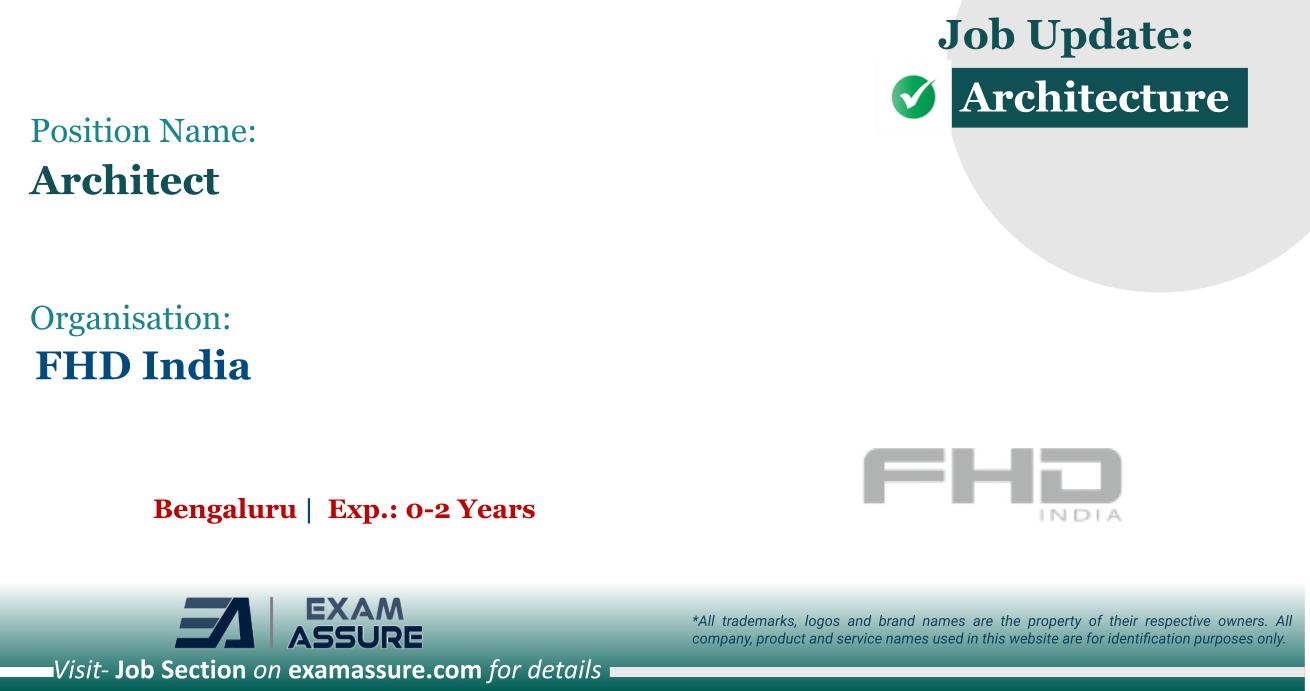 Vacancy for Architects at FHD India | Bengaluru (Exp.: 0-2 Years)