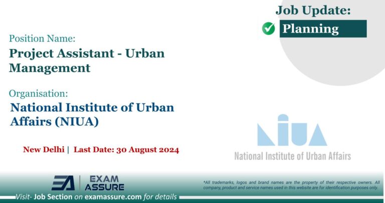 Vacancy for Project Assistant - Urban Management at National Institute of Urban Affairs (NIUA) | New Delhi (Last Date: 30 August 2024)