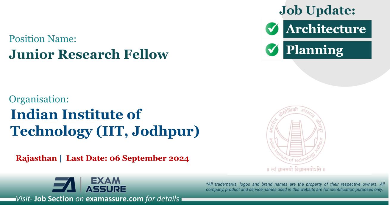 Vacancy for Junior Research Fellow at Indian Institute of Technology (IIT, Jodhpur) | Rajasthan (Last Date: 06 September 2024)