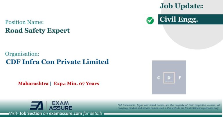 Vacancy for Road Safety Expert at CDF Infra Con Private Limited | Maharashtra (Exp.: Min. 07 Years)
