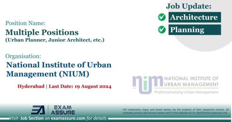 Vacancy for Multiple Positions (Urban Planner, Junior Architect, etc.) at National Institute of Urban Management (NIUM) | Hyderabad (Last Date: 19 August 2024)
