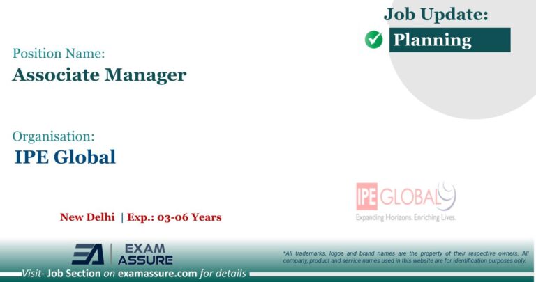 Vacancy for Associate Manager at IPE Global  | New Delhi (Exp.: 03-06 Years)