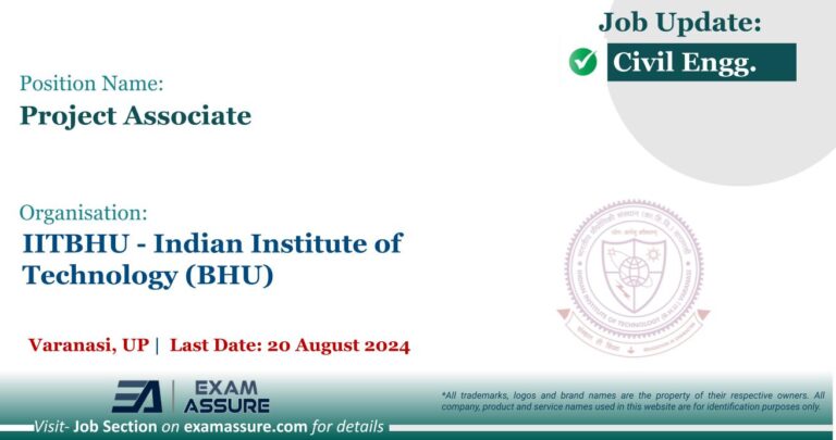 Vacancy for Project Associate at IITBHU - Indian Institute of Technology (BHU) | Varanasi, Uttar Pradesh  (Last Date: 20 August 2024) – Civil Engineering Job