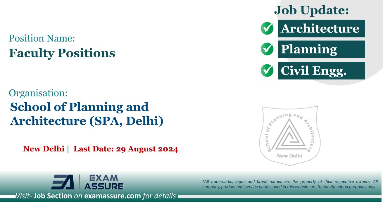 Vacancy for Faculty Positions at School of Planning and Architecture (SPA, Delhi) | New Delhi (Last Date: 29 August 2024)