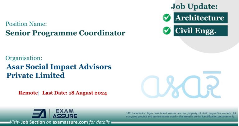 Vacancy for Senior Programme Coordinator at Asar Social Impact Advisors Private Limited | Location-Remote (Last Date: 18 August 2024)