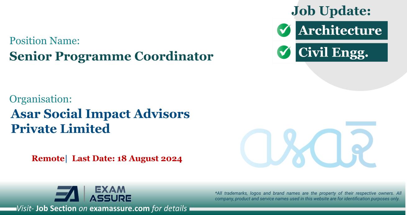 Vacancy for Senior Programme Coordinator at Asar Social Impact Advisors Private Limited | Location-Remote (Last Date: 18 August 2024)