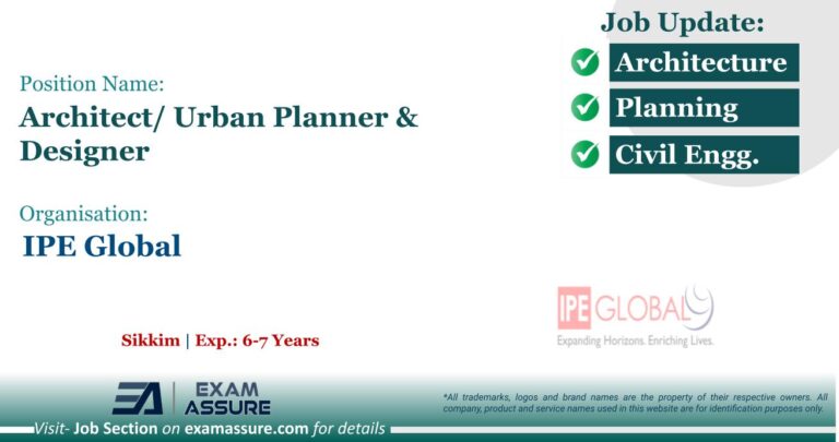 Vacancy for Architect / Urban Planner & Designer at IPE Global | Sikkim (Exp.: 6-7 Years)