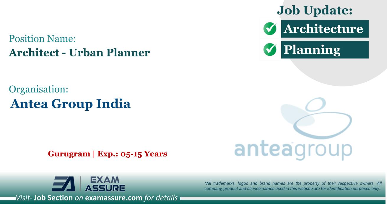 Vacancy for Architect - Urban Planner at Antea Group India | Gurugram, Haryana (Exp.: 05-15 Years)