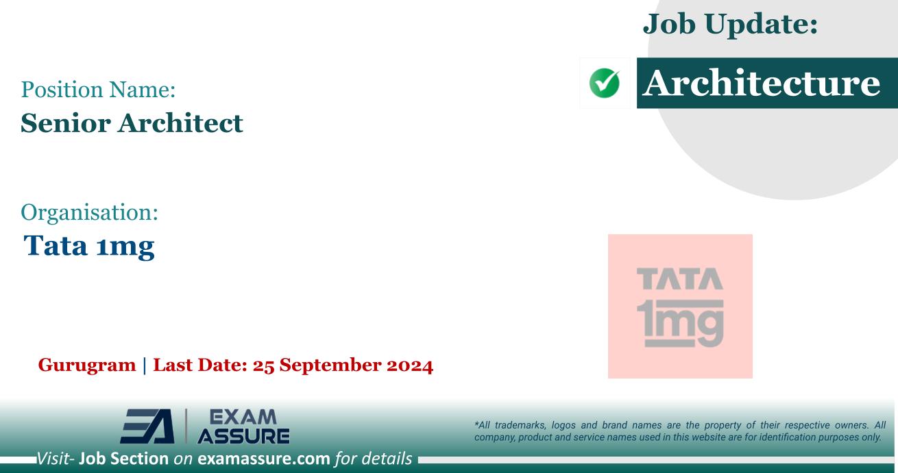 Vacancy for Senior Architect at TATA 1mg | Gurugram (Last Date: 25 September 2024)