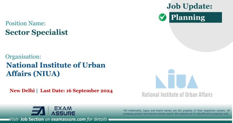 Vacancy for Sector Specialist- Climate Action/ Climate Scientist at National Institute of Urban Affairs (NIUA) | New Delhi (Last Date: 16 September 2024)