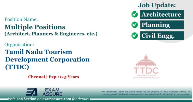 Vacancy for Multiple Positions (Architect, Planners & Engineers, etc.) at Tamil Nadu Tourism Development Corporation (TTDC) | Chennai (Exp.: 0-5 Years)