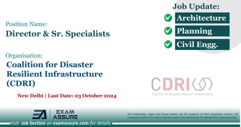 Vacancy for Director & Sr. Specialists at Coalition for Disaster Resilient Infrastructure (CDRI) | New Delhi (Last Date: 03 October 2024)