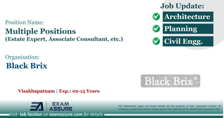 Vacancy for Multiple Positions (Estate Expert, Associate Consultant, etc.) at BLACK BRIX | Visakhapatnam (Exp.: 02-13 Years)