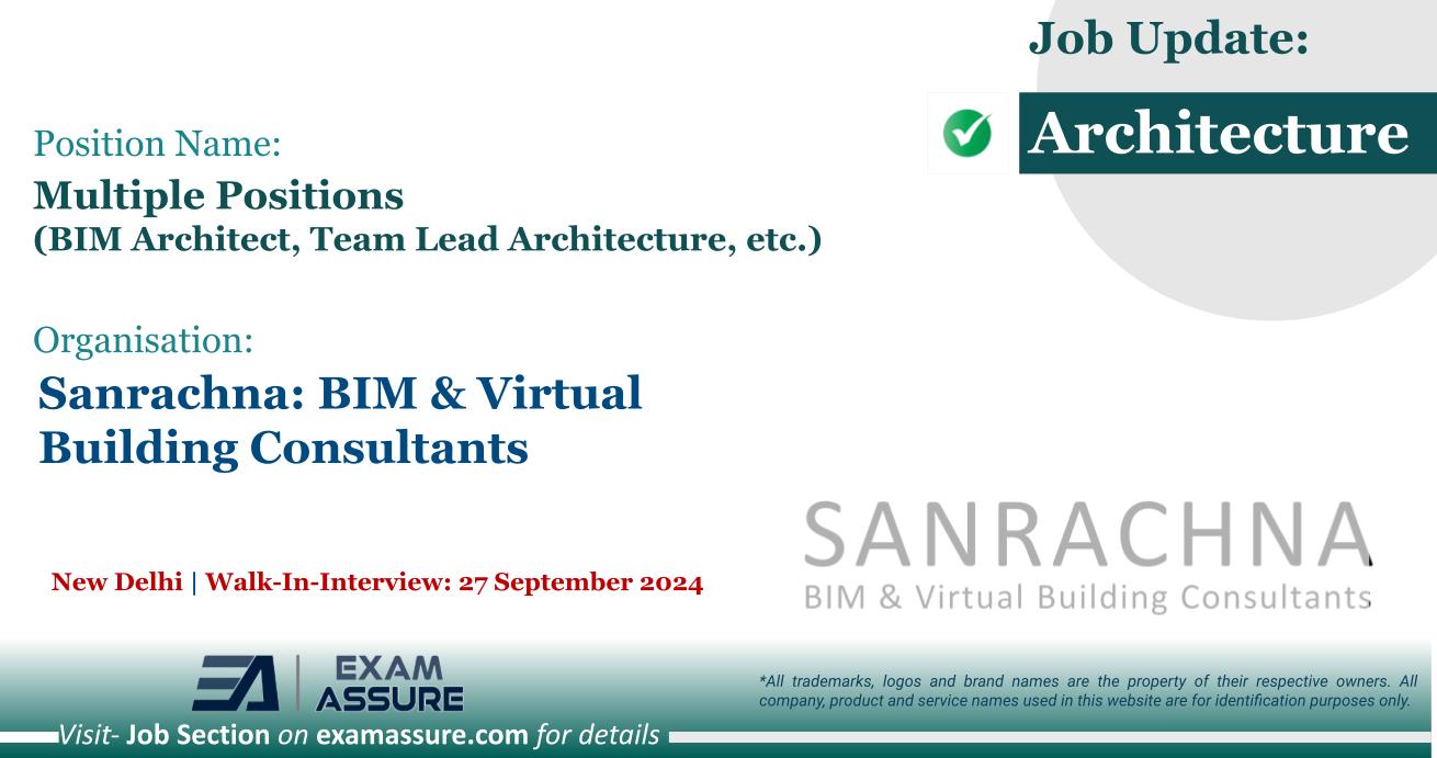 Vacancy for Multiple Positions (BIM Architect, Team Lead Architecture, etc.) at Sanrachna: BIM & Virtual Building Consultants | New Delhi (Walk-In-Interview: 27 September 2024)