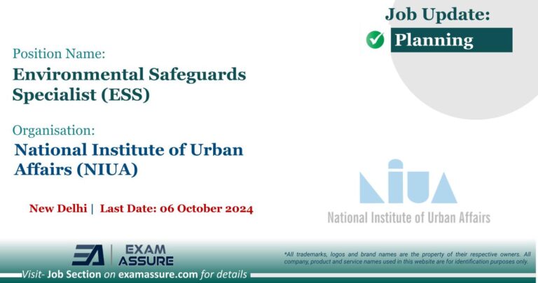 Vacancy for Environmental Safeguards Specialist (ESS) at National Institute of Urban Affairs (NIUA) | New Delhi (Last Date: 06 October 2024)