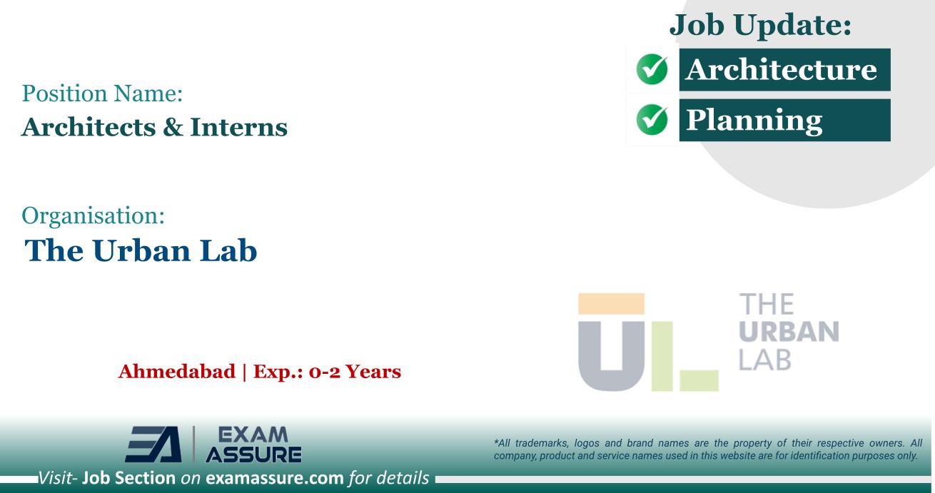 Vacancy for Architects & Interns at The Urban Lab | Ahmedabad (Exp.: 0-2 Years)