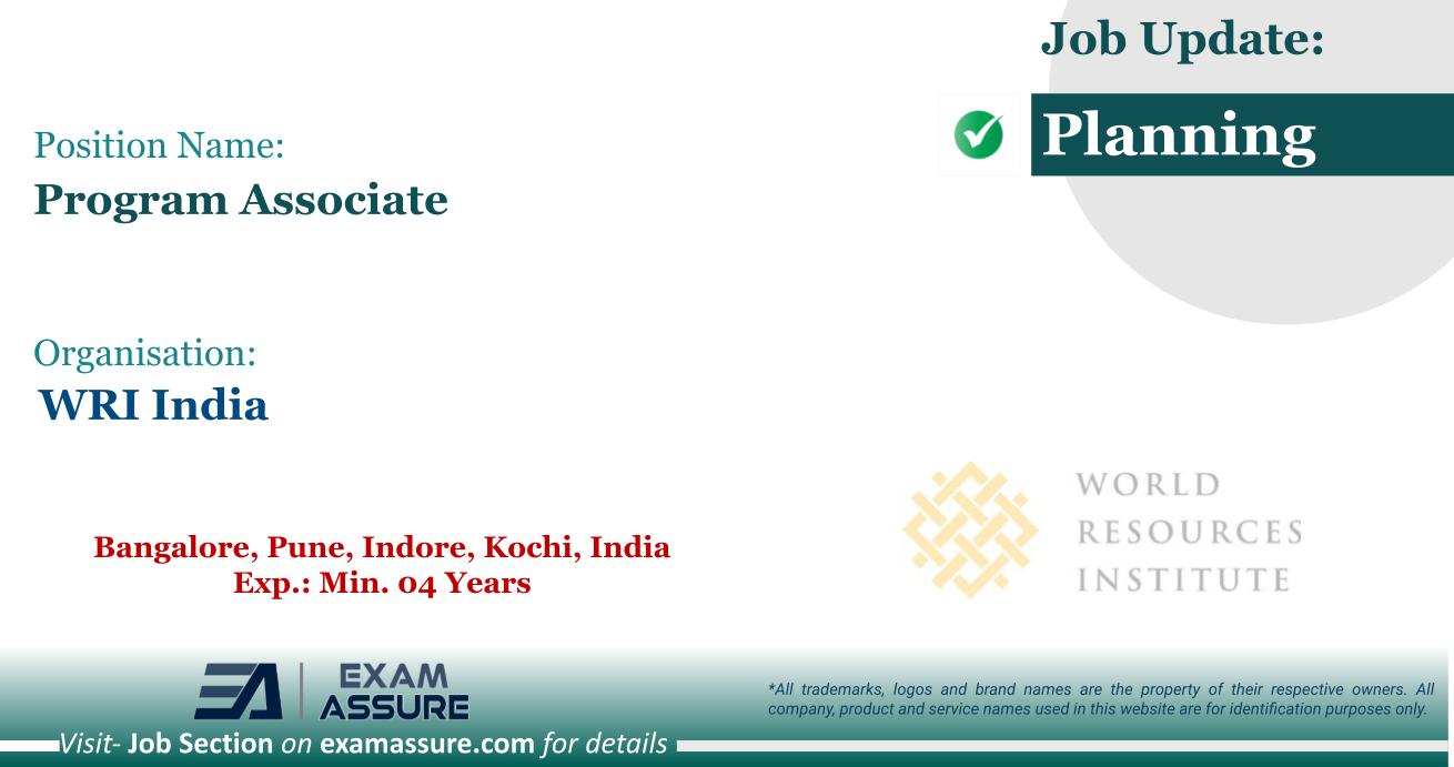 Vacancy for Program Associate at WRI India | Bangalore, Pune, Indore, Kochi, India (Exp.: Min. 04 Years)