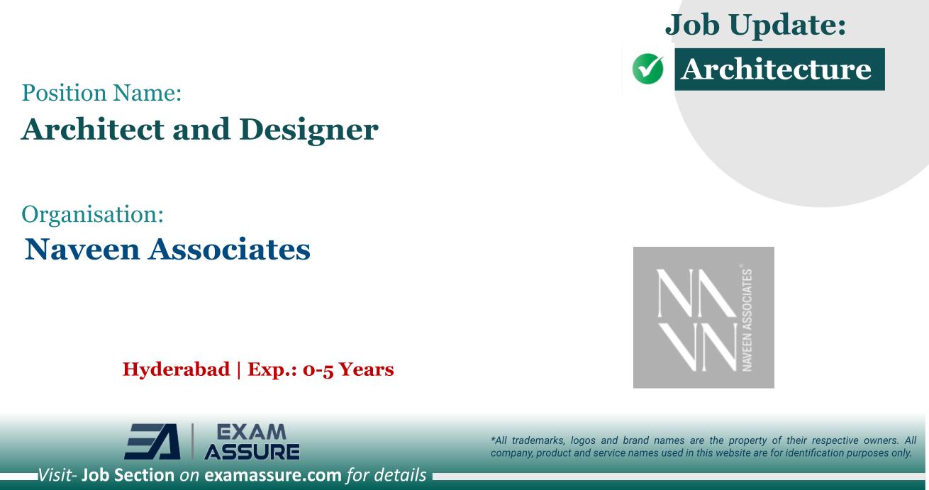Vacancy for Architect and Designer at Naveen Associates | Hyderabad (Exp.: 0-5 Years)