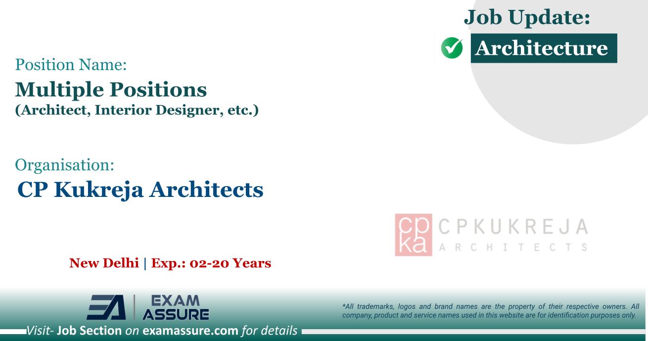 Vacancy for Multiple Positions (Architect, Interior Designer, etc.) at CP Kukreja Architects  | New Delhi (Exp.: 02-20 Years)