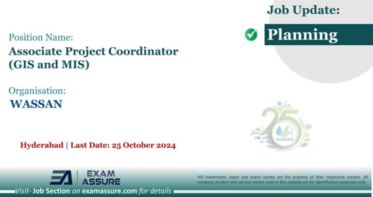 Vacancy for Associate Project Coordinator (GIS and MIS) at WASSAN | Hyderabad (Last Date: 25 October 2024)