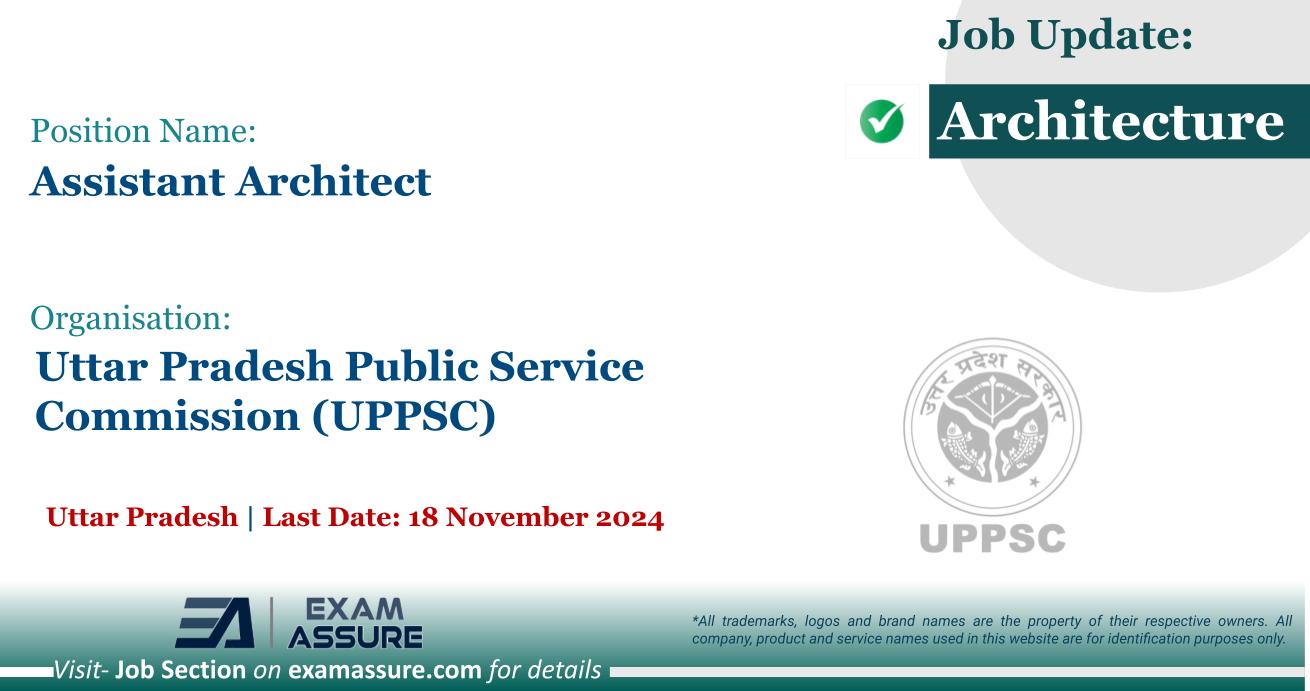 Vacancy for Assistant Architect at Uttar Pradesh Public Service Commission (UPPSC) | Uttar Pradesh (Last Date: 18 November 2024)