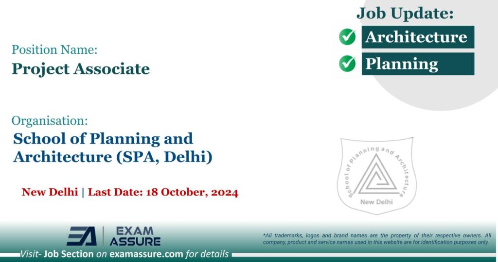 Vacancy for Project Associate at School of Planning and Architecture (SPA, Delhi) | New Delhi (Last Date: 18 October 2024)