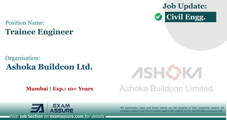 Vacancy for Trainee Engineer at Ashoka Buildcon Ltd. | Mumbai (Exp.: 10+ Years) - Civil Engineering Job