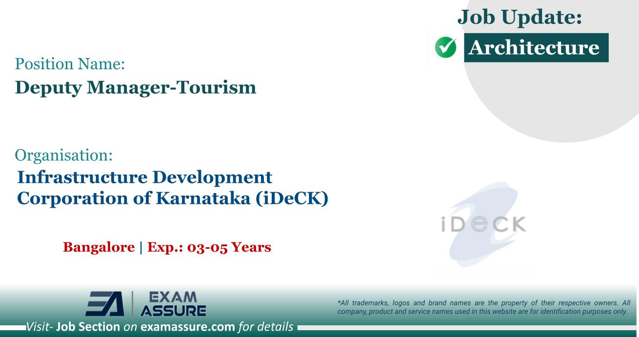 Vacancy for Deputy Manager-Tourism at Infrastructure Development Corporation of Karnataka (iDeCK) | Bangalore (Exp.: 03-05 Years)