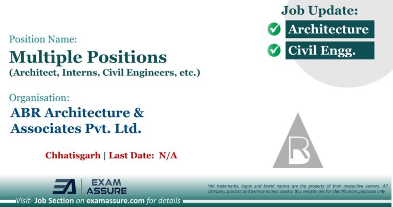 Vacancy for Multiple Positions (Architect, Interns, Civil Engineers, etc.) at ABR Architecture & Associates Pvt. Ltd. | Raipur, Chhattisgarh (Total: 06 Positions)