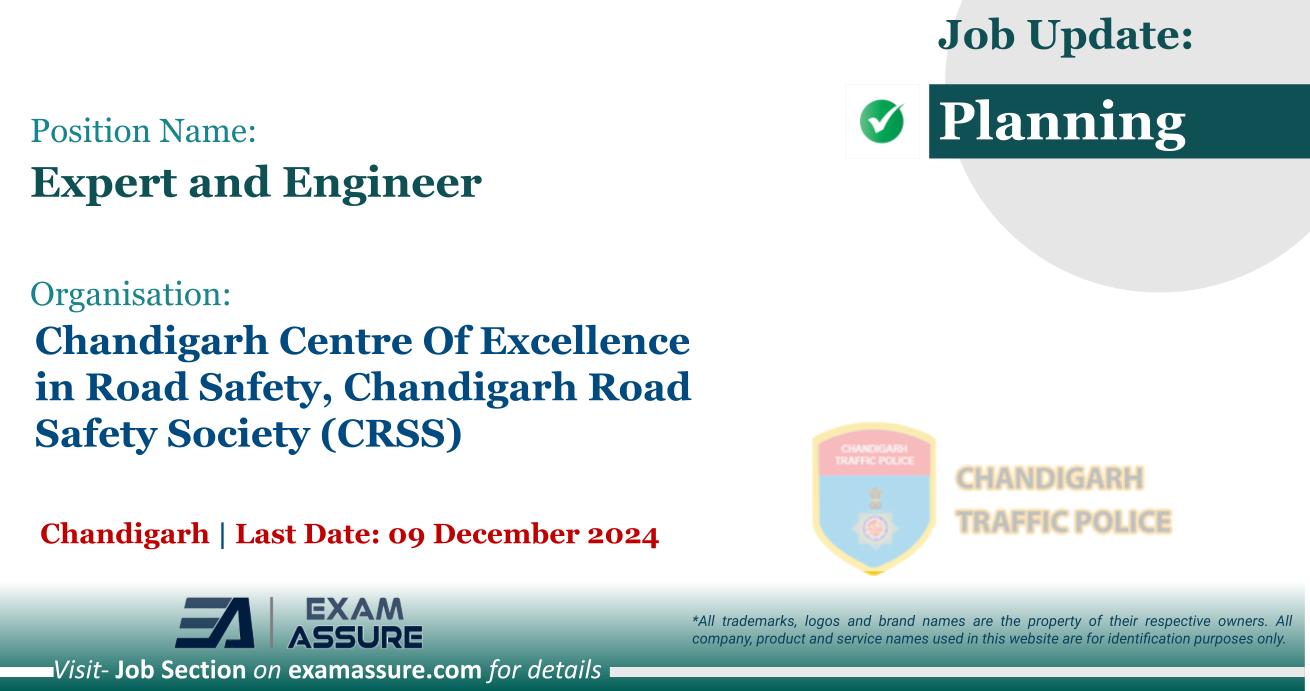 Vacancy for Expert and Engineer at Chandigarh Centre Of Excellence in Road Safety, Chandigarh Road Safety Society (CRSS) | Chandigarh (Last Date: 09 December 2024)