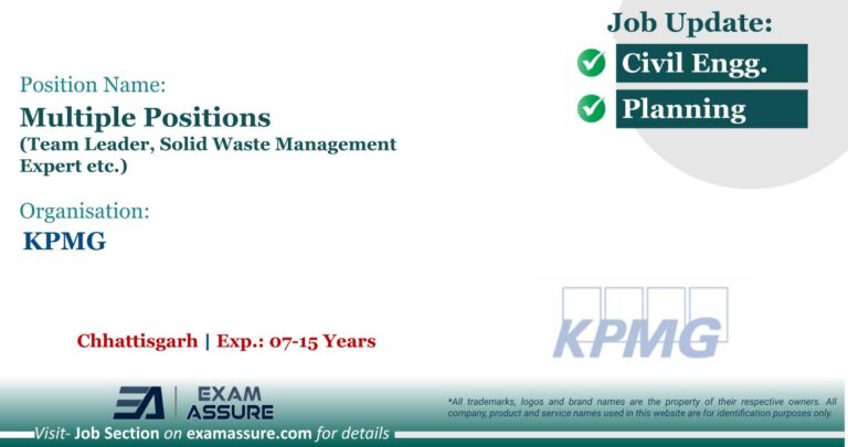 Vacancy for Multiple Positions (Team Leader, Solid Waste Management Expert etc.) at KPMG | Chhattisgarh (Exp.: 07-15 Years)