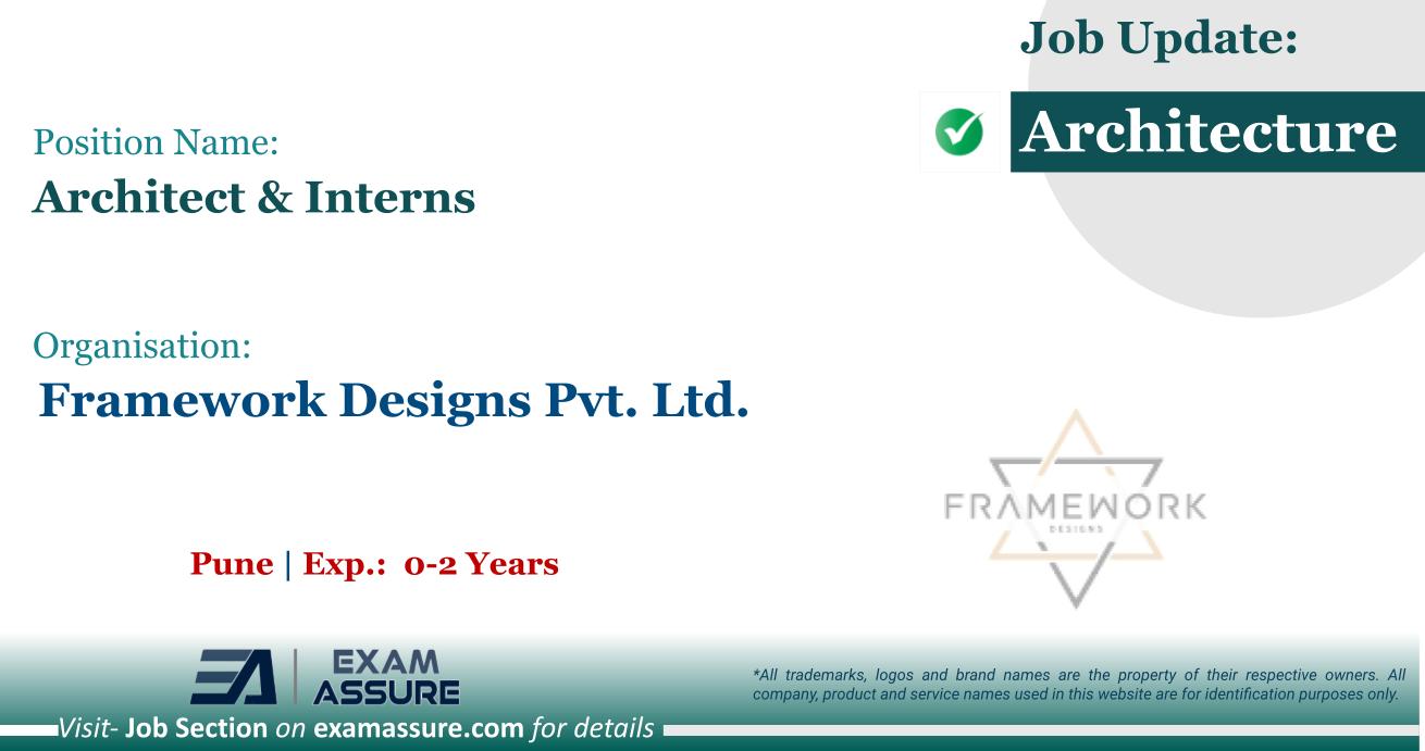 Vacancy for Architect & Interns at Framework Designs Pvt. Ltd. | Pune (Exp.:  0-2 Years)
