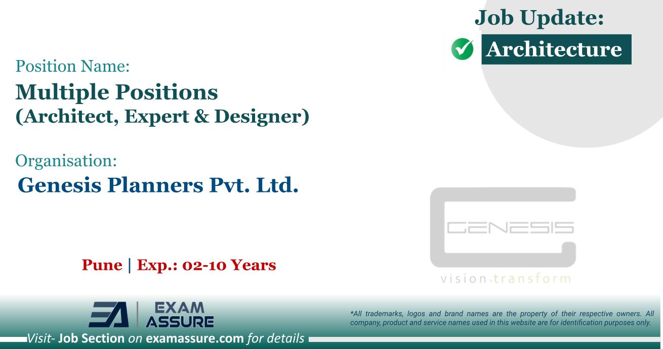 Vacancy for Multiple Positions (Architect, Expert & Designer) at Genesis Planners Pvt. Ltd. | Pune (Exp.: 02-10 Years)