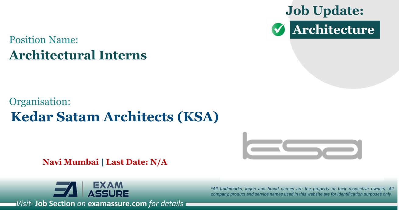 Vacancy for Architectural Interns at Kedar Satam Architects (KSA) | Navi Mumbai (Last Date: N/A)