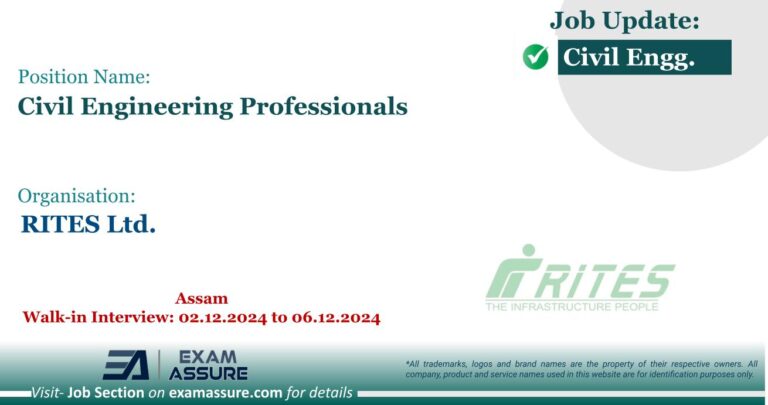 Vacancy for Civil Engineering Professionals at RITES Ltd. | Assam (Walk-in Interview: 02.12.2024 to 06.12.2024) - Civil Engineering Job
