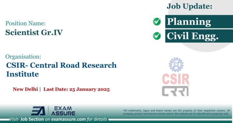 Vacancy for Scientist Gr.IV at CSIR- Central Road Research Institute | New Delhi (Last Date: 25 January 2025)