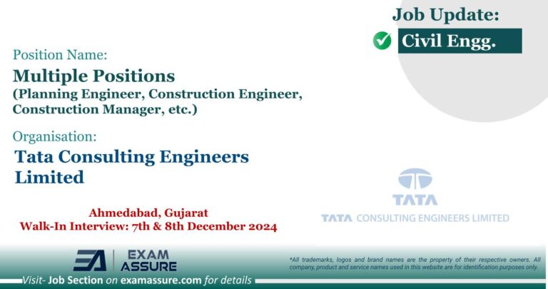 Vacancy for Multiple Positions (Planning Engineer, Construction Engineer, Construction Manager, etc.) at Tata Consulting Engineers Limited | Ahmedabad, Gujarat (Walk-In Interview: 7th & 8th December 2024) - Civil Engineering Job