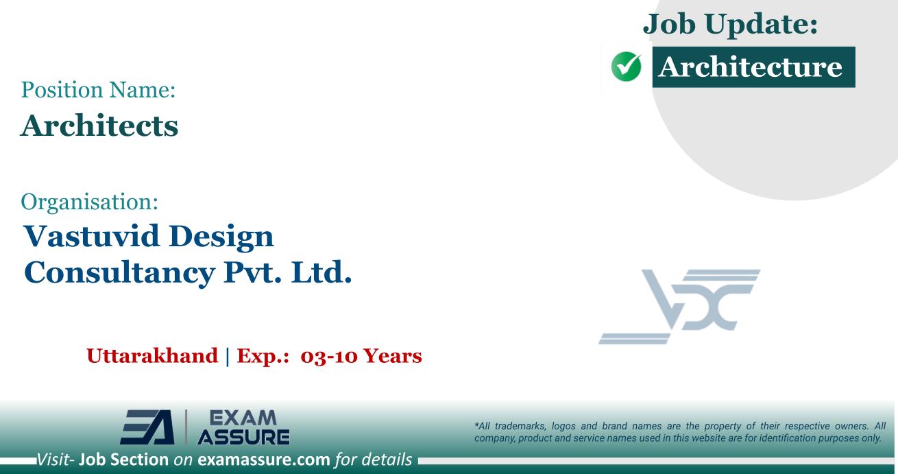 Vacancy for Architects at Vastuvid Design Consultancy Pvt. Ltd. | Uttarakhand (Exp.:  03-10 Years)
