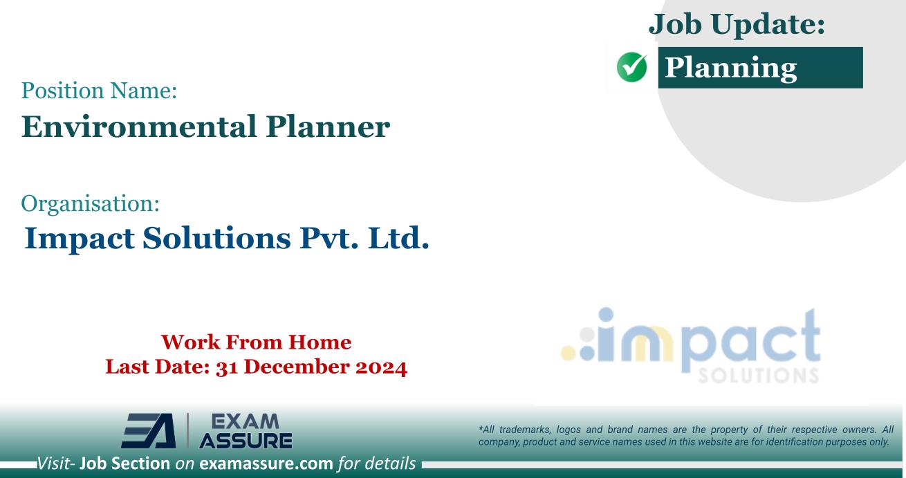 Vacancy for Environmental Planner at Impact Solutions Pvt. Ltd. | Work From Home (Last Date: 31 December 2024)