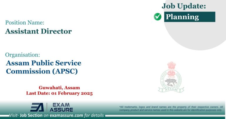 Vacancy for Assistant Director at Assam Public Service Commission (APSC) | Guwahati, Assam (Last Date: 01 February 2025)