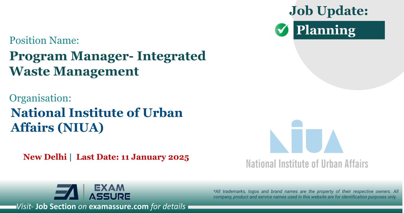 Vacancy for Program Manager- Integrated Waste Management at National Institute of Urban Affairs (NIUA) | New Delhi (Last Date: 11 January 2025)