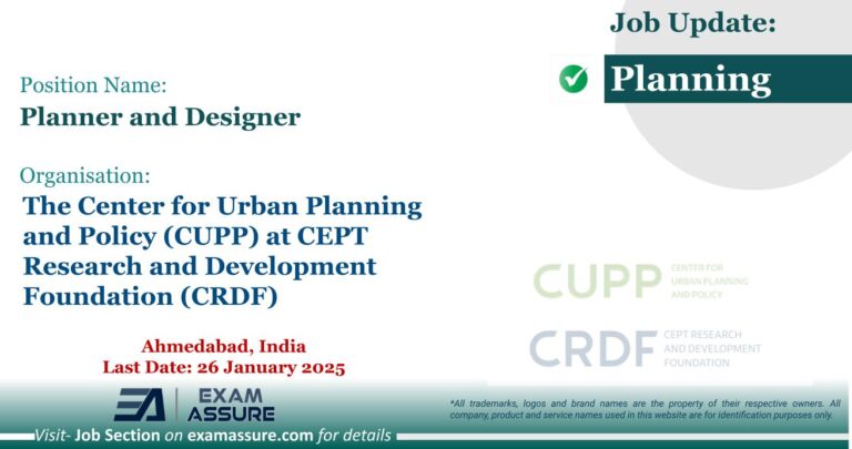 Vacancy for Associate Urban Planner/ Associate Urban Designer at The Center for Urban Planning and Policy (CUPP) at CEPT Research and Development Foundation (CRDF) | Posting Location: Ahmedabad (Last Date: 26 January 2025)