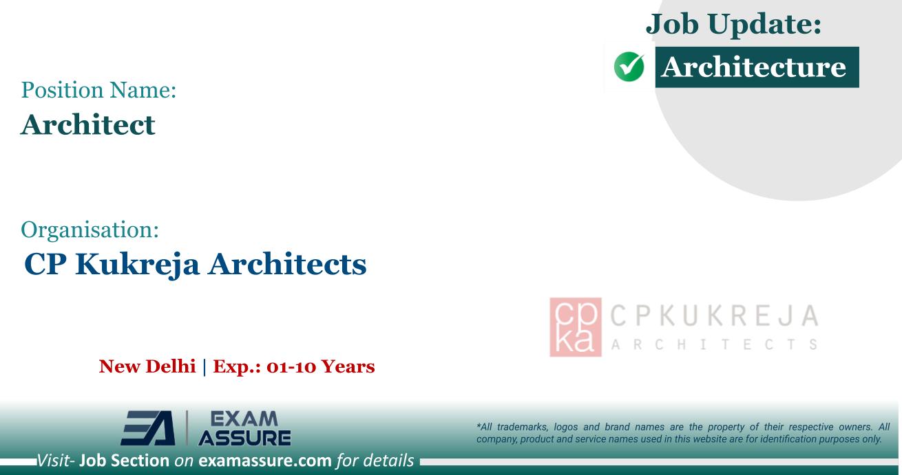 Vacancy for Architect at CP Kukreja Architects | Posting Location: New Delhi (Exp.: 01-10 Years)